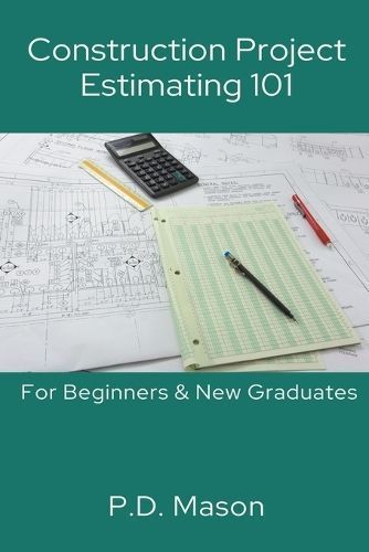 Construction Project Estimating 101 By P D Mason 9798224218479