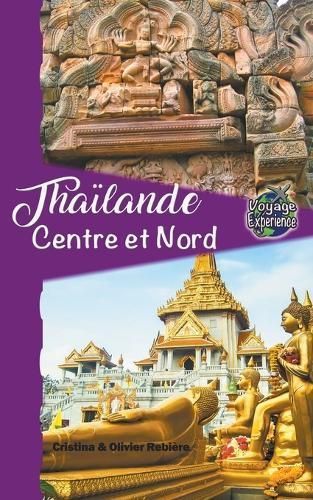 Thaïlande Centre Et Nord By Cristina Rebiere 9798224296057