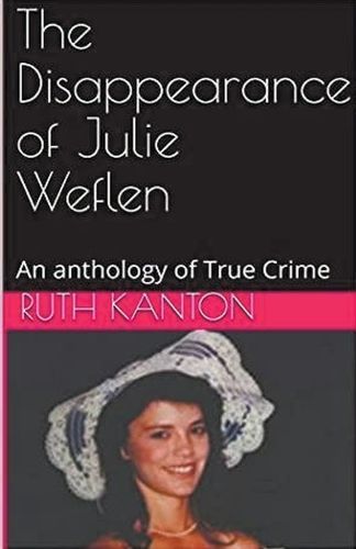 Disappearance of Julie Weflen By Kanton 9798224306732 (Paperback)
