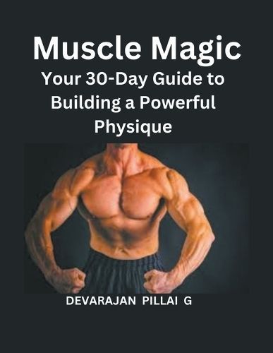 Muscle Magic By Devarajan Pillai G 9798224329663 (Paperback)