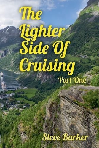 The Lighter Side Of Cruising Part One By Stephen Barker 9798224344970