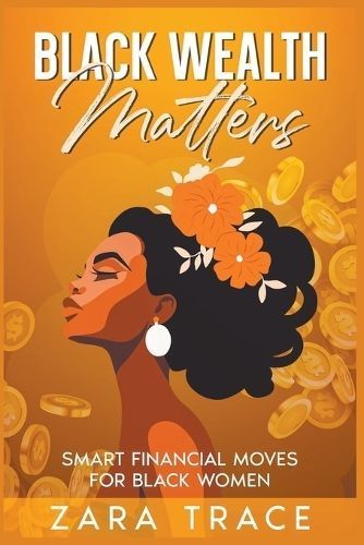 Black Wealth Matters By Zara Trace 9798224376377 (Paperback)