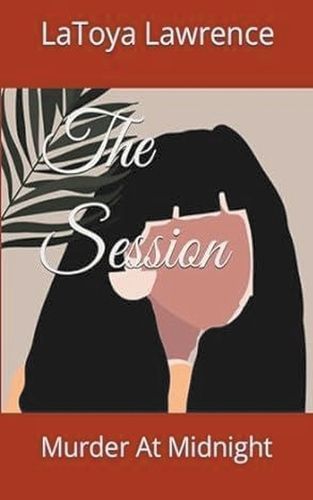 The Session By Latoya Lawrence 9798224404353 (Paperback)