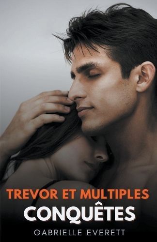 Trevor et Ses Multiples Conqu?tes By Everett 9798224412426 (Paperback)