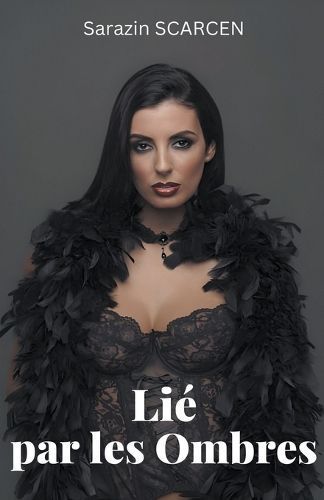 Lié Par Les Ombres By Sarazin Scarcen 9798224417292 (Paperback)