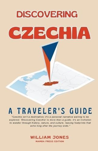 Discovering Czechia By William Jones 9798224429493 (Paperback)