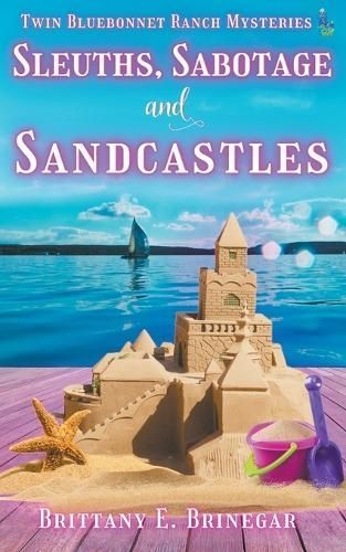 Sleuths, Sabotage, and Sandcastles By Brittany E Brinegar (Paperback)