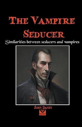 The Vampire Seducer By John Danen 9798224457793 (Paperback)