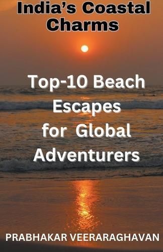 India's Coastal Charms - Top 10 Beach Escapes for Global Adventurers