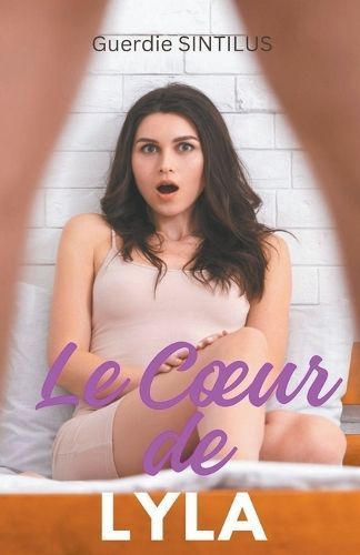 Le Coeur De Lyla By Guerdie Sintilus 9798224471287 (Paperback)