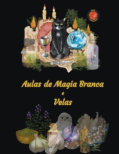 Aulas De Magia Branca E Velas By Alina a Rubi, Angeline A Rubi