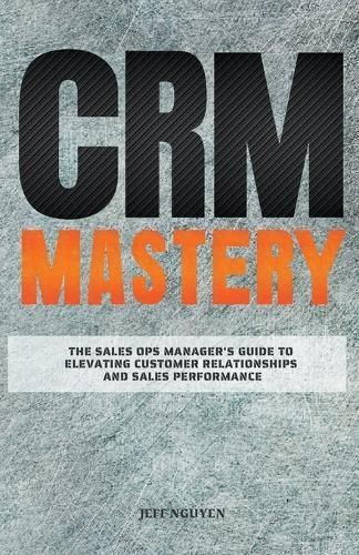 CRM Mastery By Nguyen 9798224530977 (Paperback)