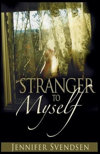 Stranger to Myself By Jennifer Svendsen 9798224531868 (Paperback)