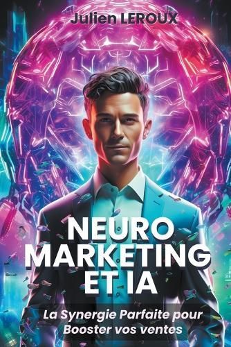 Neuromarketing Et IA By Julien LeRoux 9798224550494 (Paperback)