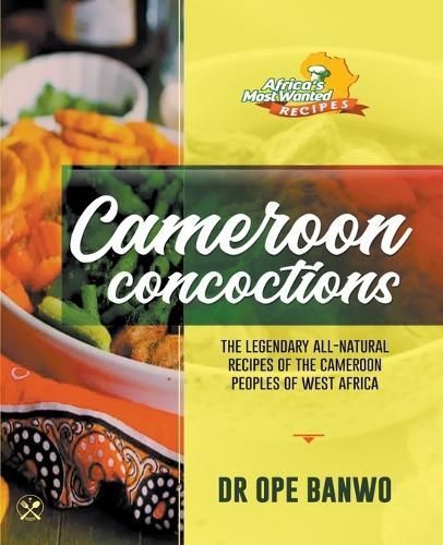 Cameroon Concoctions By Dr Ope Banwo 9798224591268 (Paperback)