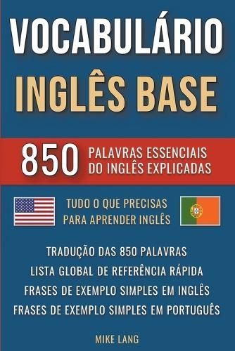 Vocabul?rio Ingl?s Base - 850 Palavras Essenciais do Ingl?s Explicadas