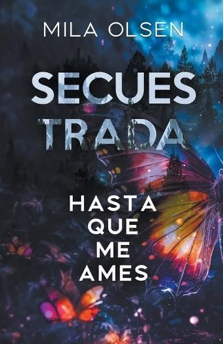 Secuestrada - Hasta Que Me Ames By Mila Olsen 9798224604593