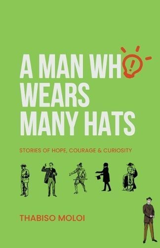 A Man Who Wears Many Hats By Thabiso Moloi 9798224626892 (Paperback)