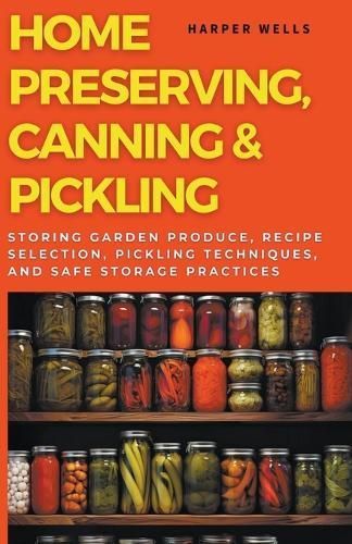 Home Preserving, Canning, and Pickling By Harper Wells 9798224629718