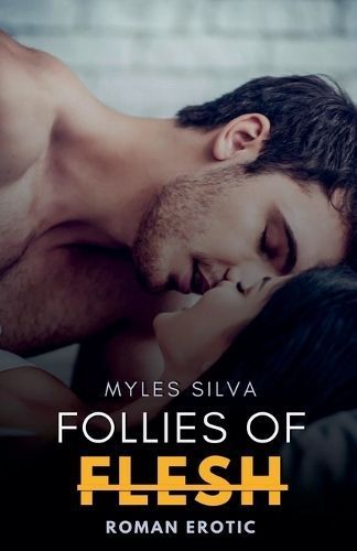 Follies of Flesh By Myles Silva 9798224640782 (Paperback)
