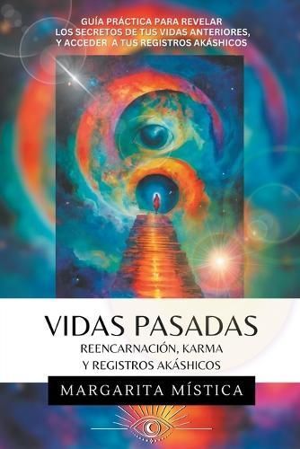 Vidas Pasadas - Reencarnación, Karma Y Registros Akáshicos