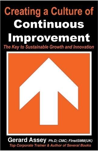 Creating a Culture of Continuous Improvement By Gerard Assey