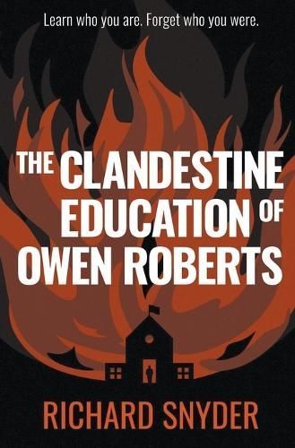 The Clandestine Education of Owen Roberts By Richard Snyder