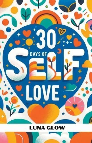 30 Days of Self-Love By Luna Glow 9798224778720 (Paperback)