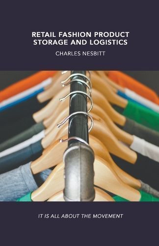 Retail Fashion Product Storage and Logistics By Charles Nesbitt
