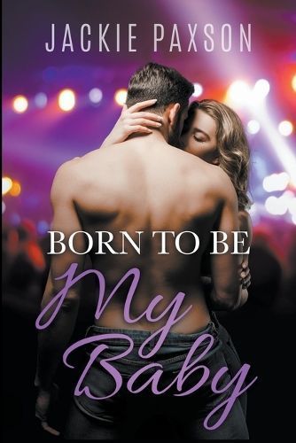 Born to Be My Baby By Jackie Paxson 9798224799084 (Paperback)