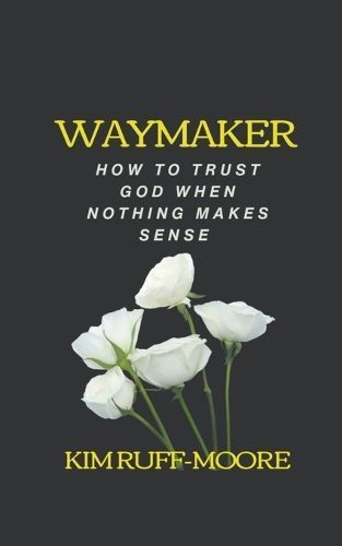 Waymaker By Kim Ruff-Moore 9798224803453 (Paperback)