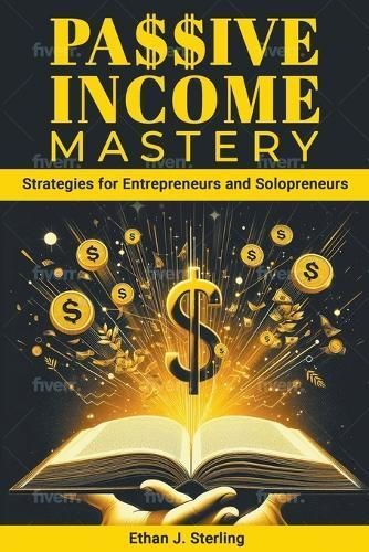 Passive Income Mastery By Isabella Sterling 9798224810635 (Paperback)