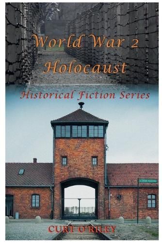 World War 2 Holocaust Historical Fiction Series By Curt O'Riley