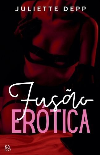 Fusão Erótica By Juliette Depp 9798224855971 (Paperback)