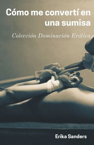 C?mo me Convert? en una Sumisa By Sanders 9798224868667 (Paperback)