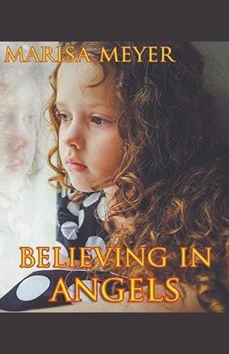 Believing In Angels By Marisa Meyer 9798224885060 (Paperback)