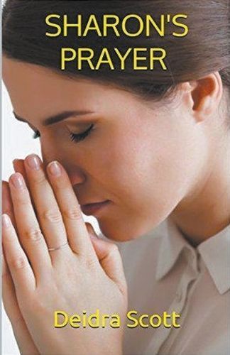 Sharon's Prayer By Deidra Scott 9798224899241 (Paperback)