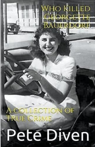 Who Killed Georgette Bauerdorf? By Pete Diven 9798224901029
