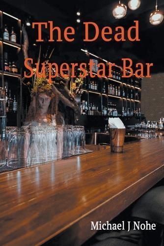 The Dead Superstar Bar By Michael J Nohe 9798224904327 (Paperback)