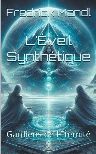 L'Éveil Synthétique By Fredrick Mandl 9798224906437 (Paperback)