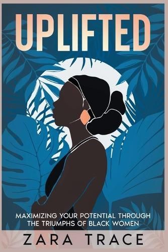 Uplifted By Zara Trace 9798224945122 (Paperback)