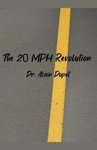The 20 MPH Revolution By Dr Alain Dupet 9798224950997 (Paperback)