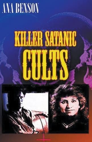Killer Satanic Cults By Ana Benson 9798224965212 (Paperback)