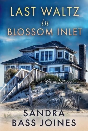 Last Waltz in Blossom Inlet By Sandra Bass Joines 9798224989256