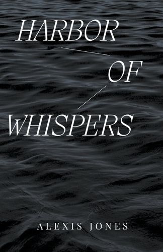 Harbor Of Whispers By Alexis Jones 9798224992294 (Paperback)