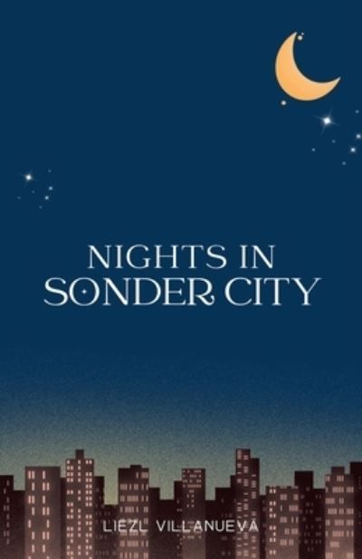 Nights in Sonder City By Liezl Villanueva 9798224996483 (Paperback)