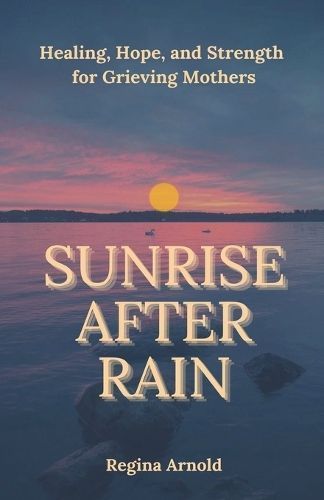 Sunrise After Rain By Regina Arnold 9798227309556 (Paperback)