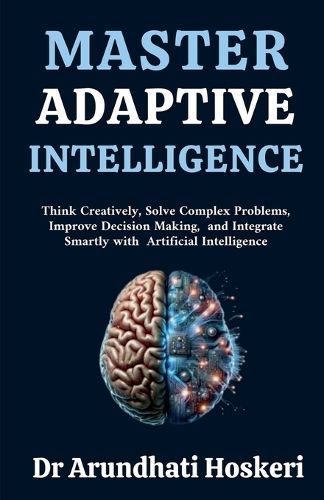 Master Adaptive Intelligence By Dr Arundhati Hoskeri 9798227323279