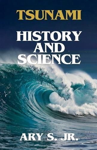 Tsunami History and Science By Ary S 9798227404473 (Paperback)