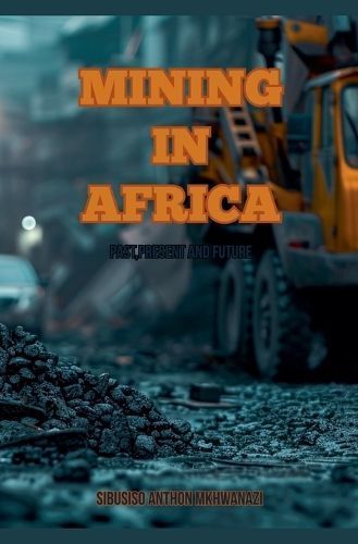 Mining In Africa By Sibusiso Anthon Mkhwanazi 9798227718174